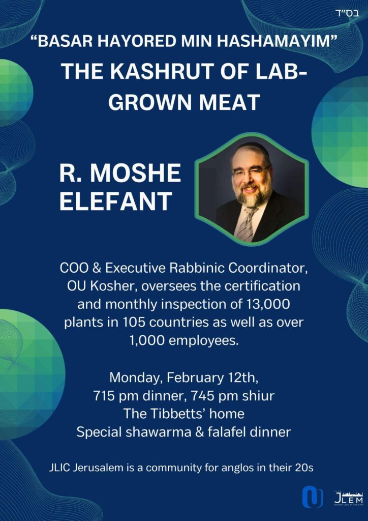 THE KASHRUT OF LAB-GROWN MEAT was given by Rabbi. MOSHE ELEFANT COO & Executive Rabbinic Coordinator, OU Kosher